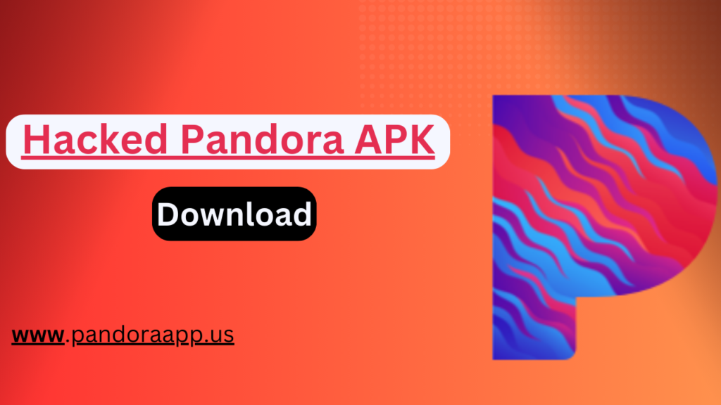 Hacked Pandora APK