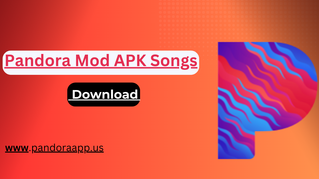 Pandora Mod APK Download Songs