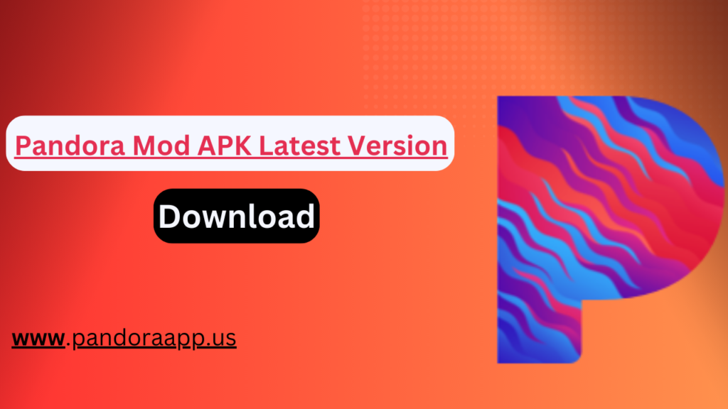 Pandora Mod APK Latest Version