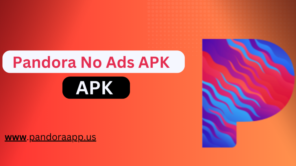 Pandora No Ads APK
