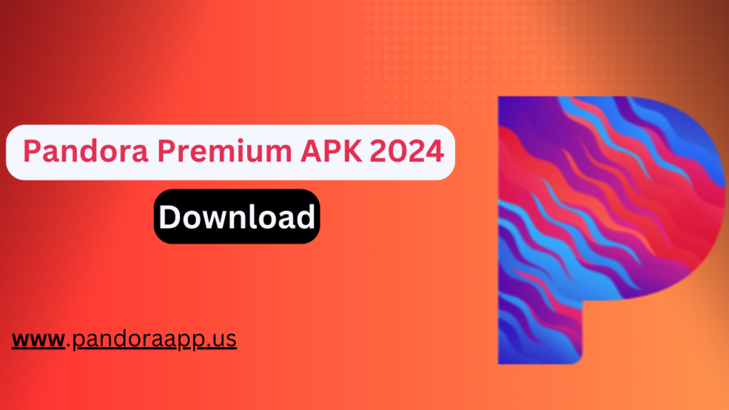 Pandora Premium APK 2024